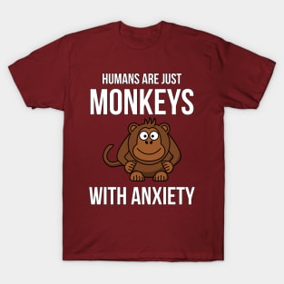 Human are just Animal with Anxiety Funny Humour Interovert Personality T-Shirt